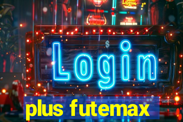 plus futemax